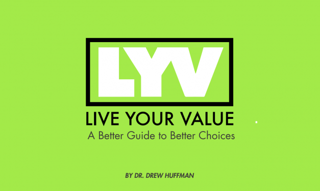 Live Your Value: A Live Talk With Dr. Drew Huffman